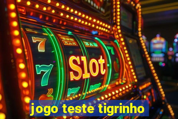 jogo teste tigrinho